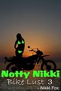 E-Book (epub) Bike Lust (Notty Nikki, #3) von Nikki Fox