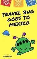 E-Book (epub) Travel Bug Goes to Mexico von Bobby Basil