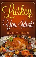 E-Book (epub) Lurkey, You Idiot! von Dusty Henn