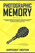 E-Book (epub) Photographic Memory: What Quick Learners Do That You Don't. Unlocking Accelerated Learning, and Improved Memory to Increase your Skills, Productivity, and Success in Life (Fastlane to Success) von Anthony Heston