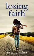 E-Book (epub) Losing Faith (The Seth & Trista series) von Jeremy Asher