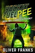 E-Book (epub) Rocket Fuel Pee: Curse of the Potency von Oliver Franks
