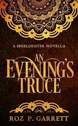 E-Book (epub) An Evening's Truce (Shieldsister, #1) von Roz P. Garrett