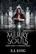 E-Book (epub) Merry Souls (Dark Souls, #4.5) von E. J. King