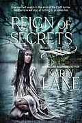 E-Book (epub) Reign of Secrets (Guardians of the Crossing, #1) von Karly Lane