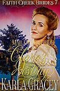 E-Book (epub) Mail Order Bride - Clara's Destiny (Faith Creek Brides, #7) von Karla Gracey