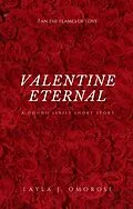 E-Book (epub) Valentine Eternal (Hound Series, #3.5) von Layla J. Omorose