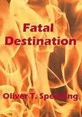 E-Book (epub) Fatal Destination von Oliver T. Spedding
