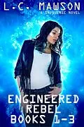 E-Book (epub) Engineered Rebel: Books 1-3 von L. C. Mawson