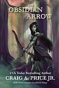 E-Book (epub) The Obsidian Arrow (Claymore of Calthoria, #2) von Craig A. Price