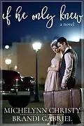 E-Book (epub) If He Only Knew von Michelynn Christy, Brandi Gabriel