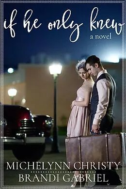 E-Book (epub) If He Only Knew von Michelynn Christy, Brandi Gabriel