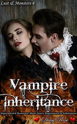 E-Book (epub) Vampire Inheritance (Lust & Monsters, #4) von Daisy Rose