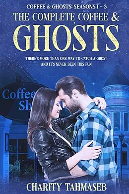 E-Book (epub) The Complete Coffee and Ghosts von Charity Tahmaseb