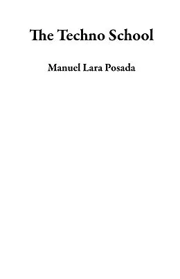 E-Book (epub) The Techno School von Manuel Lara Posada