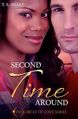E-Book (epub) Second Time Around (The Circle of Love, #2) von T. S. Sharp