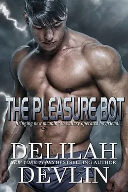 E-Book (epub) The Pleasure Bot (Planet Desire, #4) von Delilah Devlin
