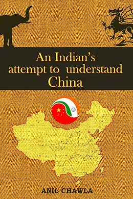 E-Book (epub) An Indian's Attempt to Understand China von Anil Chawla