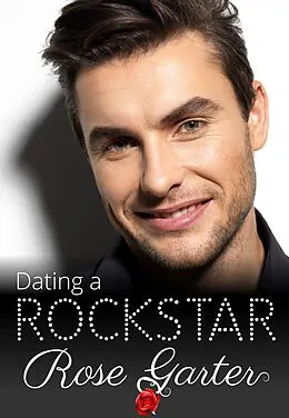 E-Book (epub) Dating a Rockstar von Rose Garter