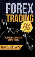 E-Book (epub) Forex Trading - The Basics Explained in Simple Terms von Jim Brown