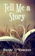 E-Book (epub) Tell Me a Story von Randy D Pearson