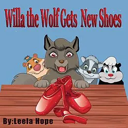 E-Book (epub) Willa the Wolf Gets New Shoes (Bedtime children's books for kids, early readers) von Leela Hope