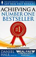 E-Book (epub) Achieving a Number One Bestseller (Real Fast Results, #27) von Daniel Hall