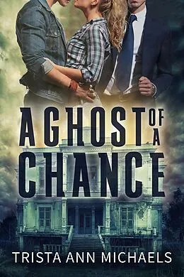 E-Book (epub) A Ghost of a Chance von Trista Ann Michaels