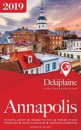 E-Book (epub) Annapolis - The Delaplaine 2019 Long Weekend Guide (Long Weekend Guides) von Andrew Delaplaine