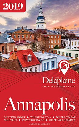 eBook (epub) Annapolis - The Delaplaine 2019 Long Weekend Guide (Long Weekend Guides) de Andrew Delaplaine