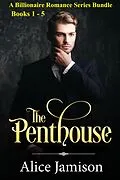 E-Book (epub) A Billionaire Romance Series Bundle Books 1 - 5 The Penthouse von Alice Jamison