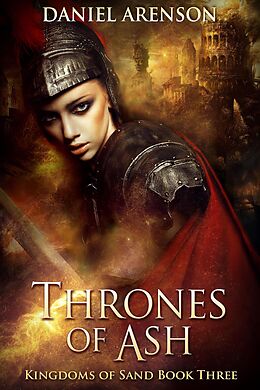 E-Book (epub) Thrones of Ash (Kingdoms of Sand, #3) von Daniel Arenson