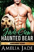 E-Book (epub) Jade Crew: Haunted Bear (Ridgeback Bears, #2) von Amelia Jade