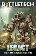 E-Book (epub) BattleTech: Legacy (BattleTech Anthology, #1) von Kevin Killiany, Robert Jeschonek, Alex Fauth