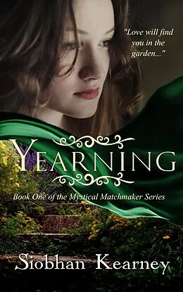 E-Book (epub) Yearning (The Mystical Matchmaker, #1) von Siobhan Kearney