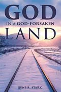 E-Book (epub) God in a God-Forsaken Land von Gene R. Stark