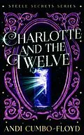 E-Book (epub) Charlotte and the Twelve von Andi Cumbo-Floyd