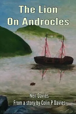 E-Book (epub) The Lion On Androcles von Neil Davies, Colin Davies