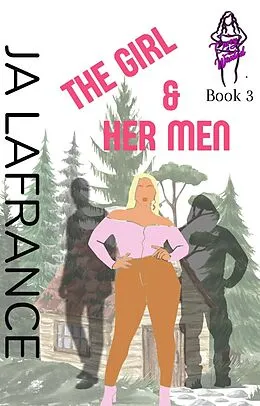 E-Book (epub) The Girl and Her Men (Curvy and Wanted) von Ja Lafrance