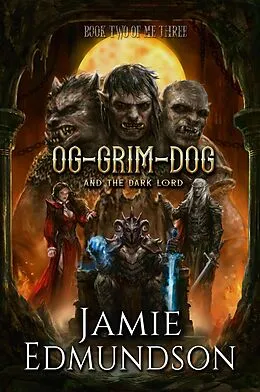 E-Book (epub) Og-Grim-Dog and The Dark Lord (Me Three, #2) von Jamie Edmundson