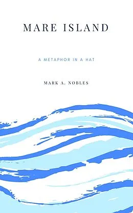 E-Book (epub) Mare Island (Metaphor in a Hat) von Mark A. Nobles