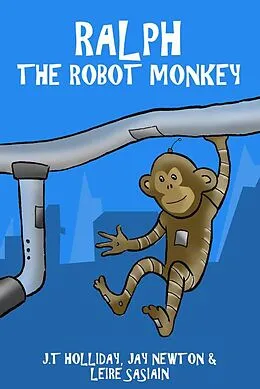 E-Book (epub) Ralph the Robot Monkey von Jay Newton