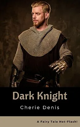E-Book (epub) Dark Knight (Fairy Tale Hot-Flash, #4) von Cherie Denis