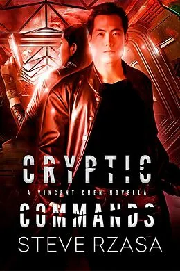 E-Book (epub) Cryptic Commands (Vincent Chen, #2) von Steve Rzasa