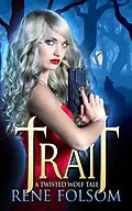 E-Book (epub) Trait: A Twisted Wolf Tale von Rene Folsom