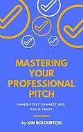 E-Book (epub) Mastering Your Professional Pitch (Professional Development Series, #2) von Kim Bolourtchi