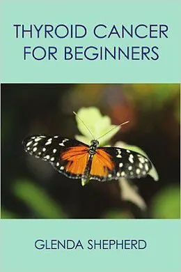 E-Book (epub) Thyroid Cancer for Beginners (Living With Thyroid Cancer, #1) von Glenda Shepherd