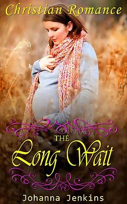 E-Book (epub) The Long Wait - Christian Romance von Johanna Jenkins