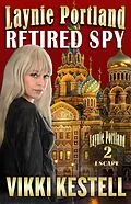 E-Book (epub) Laynie Portland, Retired Spy von Vikki Kestell