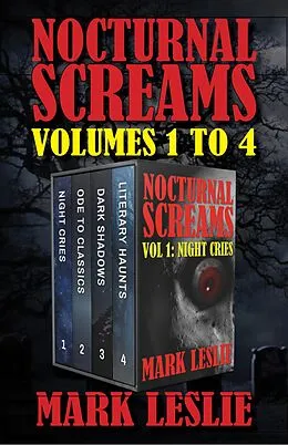 E-Book (epub) Nocturnal Screams: Volumes 1 to 4 von Mark Leslie
